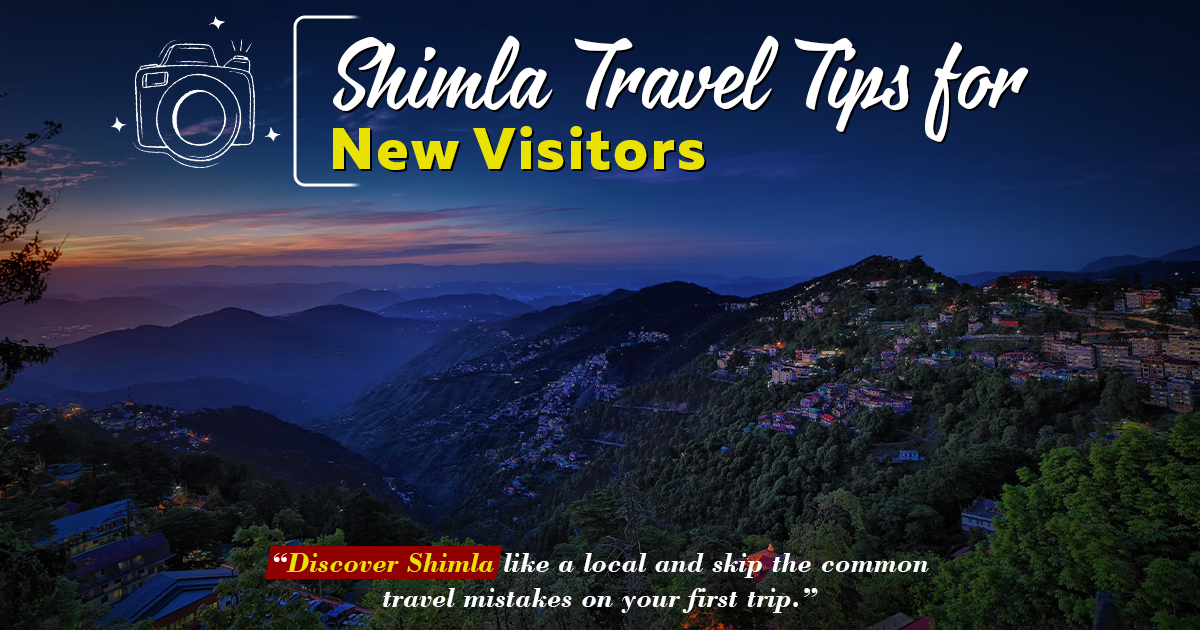 Shimla Travel Tips For New Visitors